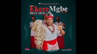 Relly Ebini - Ekere Mgbe \