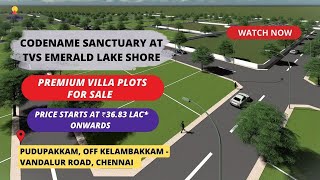 Codename Sanctuary at TVS Emerald Lake Shore |☎+91-6366782381 | Plots For Sale in Pudupakkam Chennai