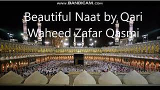 Latest Beautiful Naat Zahe Muqaddar By Qari Waheed Zafar Qasmi || latest Kalam