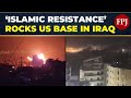 ‘Islamic resistance’ in Iraq Targets U.S. Military Base Victoria in Baghdad