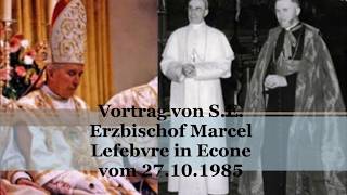 Vortrag von S.E. Erzbischof Marcel Lefebvre in Econe vom 27.10.1985