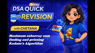 13/31 Maximum subarray sum finding and printing| Kadane's Algorithm