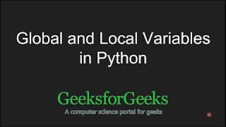 Python Programming Tutorial | Global and Local Variables in Python | GeeksforGeeks