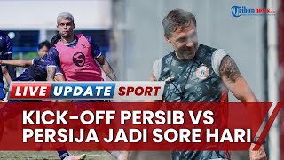 Jadwal Kick-Off Persib Bandung vs Persija Maju Jadi Sore Hari, PT LIB Setuju Usulan Polda Jabar