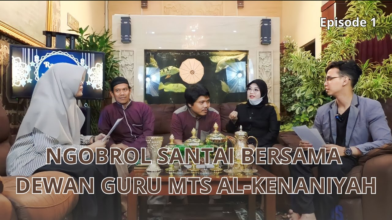 Ngobrol Santai Bersama Dewan Guru MTs Al-Kenaniyah - YouTube