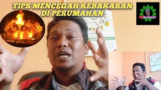 TIPS MENCEGAH TERJADINYA BAHAYA KEBAKARAN DI PERUMAHAN