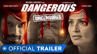 Dangerous | Official Trailer | Rated 18+ | Bipasha Basu | Karan Singh Grover | MX Player