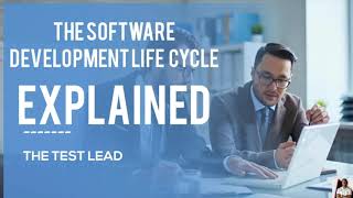 The Software Development Life Cycle(SDLC)-EXPLAINED-The Test Lead SDET