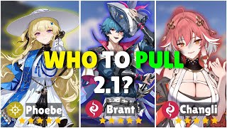 Phoebe, Brant, or Changli Who Should You Pull in 2.1