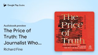 The Price of Truth: The Journalist Who Defied… by Richard Fine · Audiobook preview
