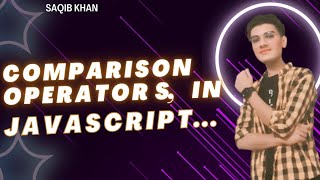 Lecture: (13) JavaScript Comparison Operators – Master Conditional Logic!