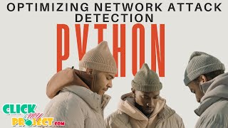 Python Machine Learning - Novel Probability Features for Optimizing Network Attack - ClickMyProject