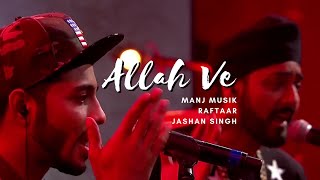 'Allah Veh' - Manj Musik, Raftaar & Jashan Singh