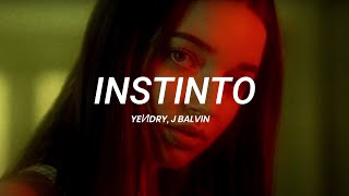 YEИDRY, J Balvin - Instinto | LETRA