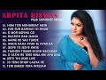 arpita biswas puja superhit songs arpita biswas jukebox