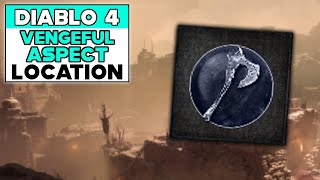 DIABLO 4 VENGEFUL ASPECT LOCATION