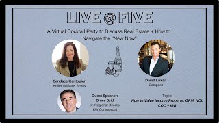 LIVE @ FIVE  "How to Value Income Property: GRM, NOI, COC + IRR"