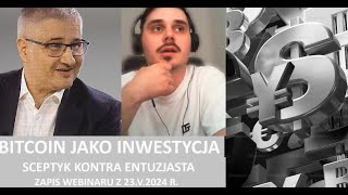 Czy bitcoin może być inwestycją? Sceptyk vs entuzjasta [ZAPIS WEBINARU]