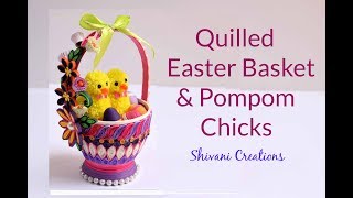 Quilled Easter Basket & Pompom Chickens/ DIY Quilling Basket/ How to make Pompom Chicks using fork