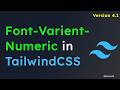 [Tutorial - 5] - Using Font Variant Numeric Classes in TailwindCSS