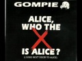 Gompie - Alice, who the f*** is Alice? (Living next door to Alice)