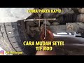 CARA MUDAH SETEL TIE ROD @Dunia Automotif