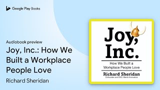 Joy, Inc.: How We Built a Workplace People… by Richard Sheridan · Audiobook preview