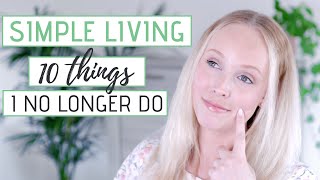 SIMPLIFY YOUR LIFE » 10 Things I DON'T do anymore