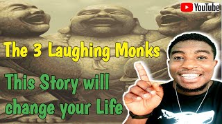 This story will Change your life / The 3 laughing monks