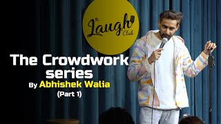 The CrowdWork Series | Part 1 | Abhishek Walia | Standup Comedy 2021