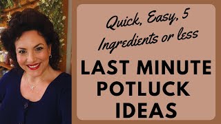 QUICK AND EASY LAST MINUTE POTLUCK IDEAS | LESS THAN 15 MINUTES AND 5 INGREDIENTS