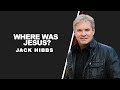 Where Was Jesus?