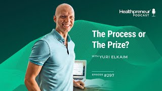 The Process Or The Prize [Episode 297]