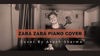Zara Zara | Cover By Akash Sharma - raw piano cover