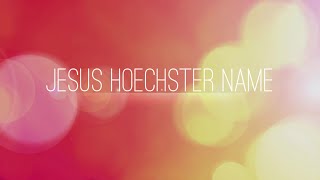 Jesus höchster Name/Er ist der Friedefürst (Worship-Song with Lyrics)