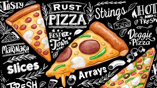 Rust Pizza Slices, Arrays and Strings