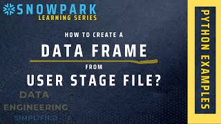 Snowpark - User Stage CSV File To Data Frame | Snowpark Python Tutorial With Example