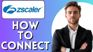How To Connect Zscaler (2025) Easy Method