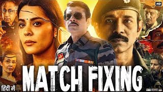 Match Fixing Full Movie |Vineet Kumar Singh| Anuja Sathe |Manoj Joshi |Review \u0026 FactsHD