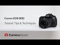 Canon EOS 80D Tutorial Guide - Tips and Techniques