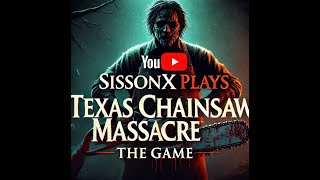 🔴Texas Chainsaw Massacre Live - Run!!! Its Leather Face!!! Come Play! #epicpartner #NFB #txchainsaw