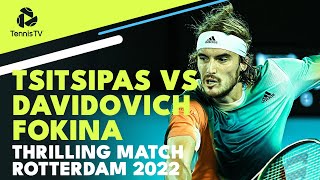 Tsitsipas vs Davidovich Fokina Thrilling Match in Rotterdam 2022!