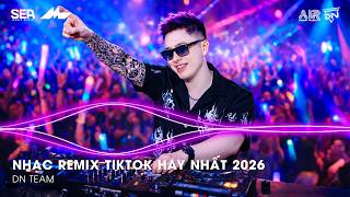 NHẠC REMIX TIKTOK HAY NHẤT 2026 | BXH NHẠC TRẺ REMIX HOT TREND 2026 | NHẠC TREND TIKTOK REMIX 2026