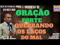 💥oraÇÃo forte 💥na madrugada 💥quebrando laÇos do mal💥