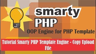 Tutorial Smarty PHP Template Engine - Copy Upload File