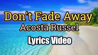 Don't Fade Away - Acosta Russell (Lyrics Video)