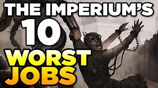 THE IMPERIUM'S 10 WORST JOBS | WARHAMMER 40,000 Lore / History