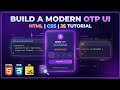 Create a Stunning OTP Verification UI Using HTML, CSS & JavaScript 🔥.