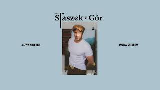 Staszek z Gór - Mowa srebrem [Official Audio]