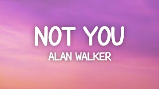 Alan Walker Not You ft Emma Steinbakken...